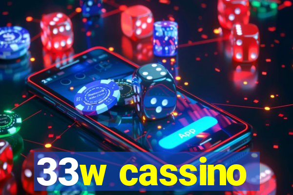 33w cassino